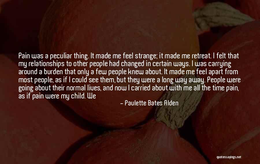 Strange Ways Quotes By Paulette Bates Alden Strange Ways Quotes By Paulette Bates Alden