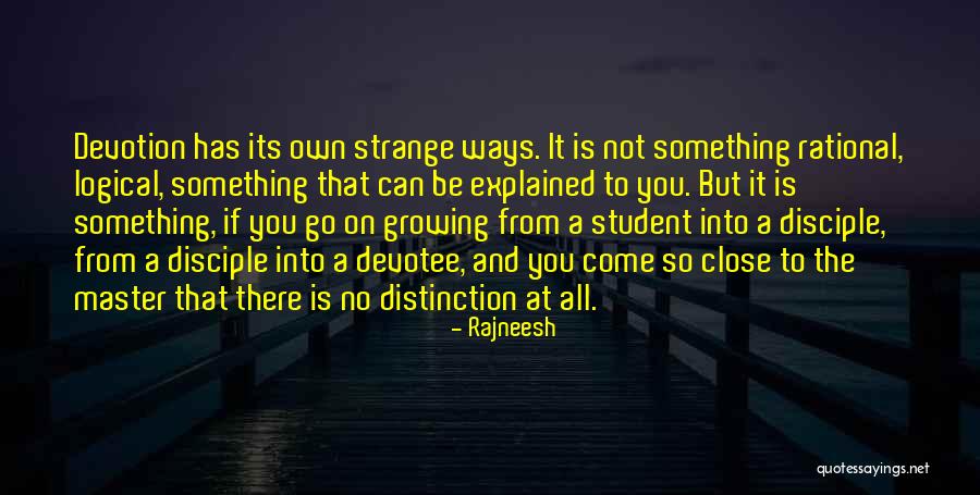 Strange Ways Quotes By Rajneesh Strange Ways Quotes By Rajneesh