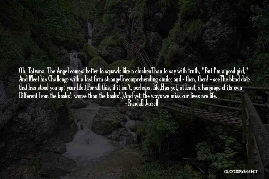 Strange Ways Quotes By Randall Jarrell