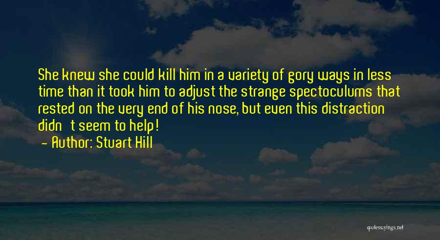Strange Ways Quotes By Stuart Hill