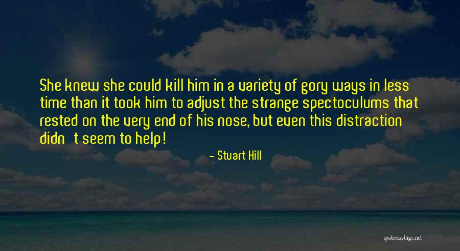 Strange Ways Quotes By Stuart Hill