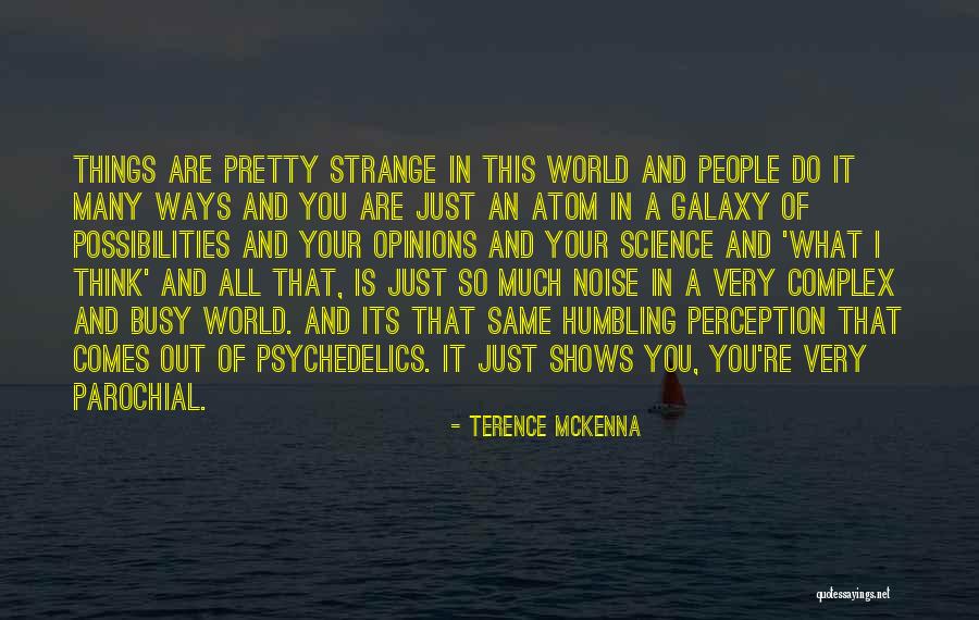 Strange Ways Quotes By Terence McKenna