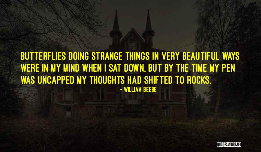 Strange Ways Quotes By William Beebe