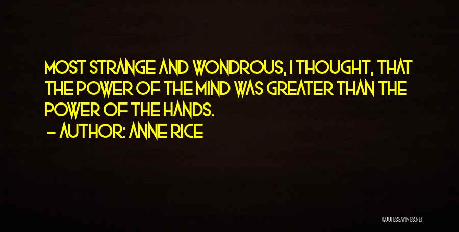 Strange Wondrous Quotes By Anne Rice