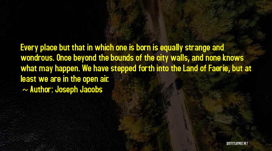 Strange Wondrous Quotes By Joseph Jacobs