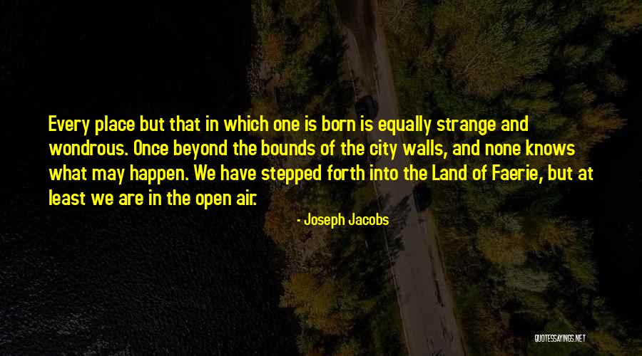 Strange Wondrous Quotes By Joseph Jacobs