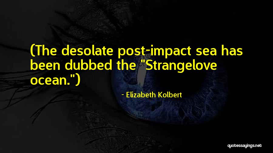 Strangelove Quotes By Elizabeth Kolbert