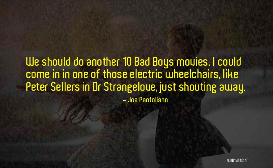 Strangelove Quotes By Joe Pantoliano