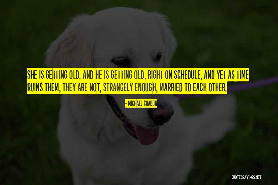 Strangely Enough Quotes By Michael Chabon Strangely Enough Quotes By Michael Chabon