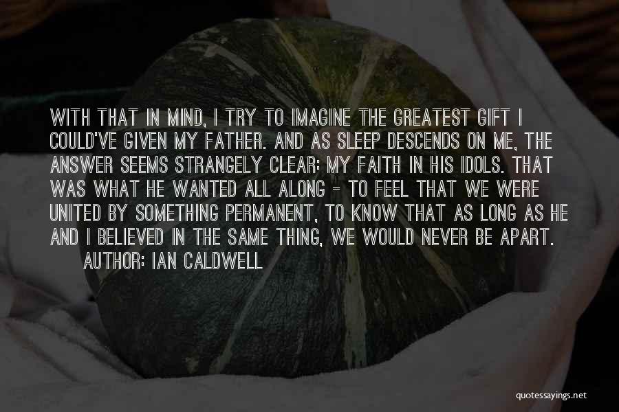 Strangely Inspirational Quotes By Ian Caldwell