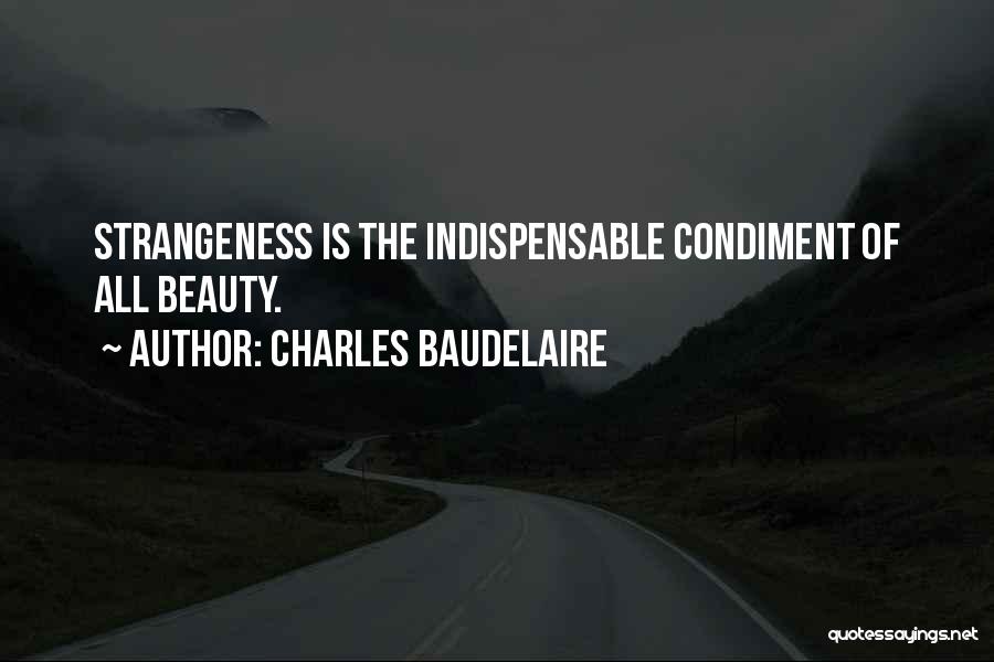 Strangeness Quotes By Charles Baudelaire