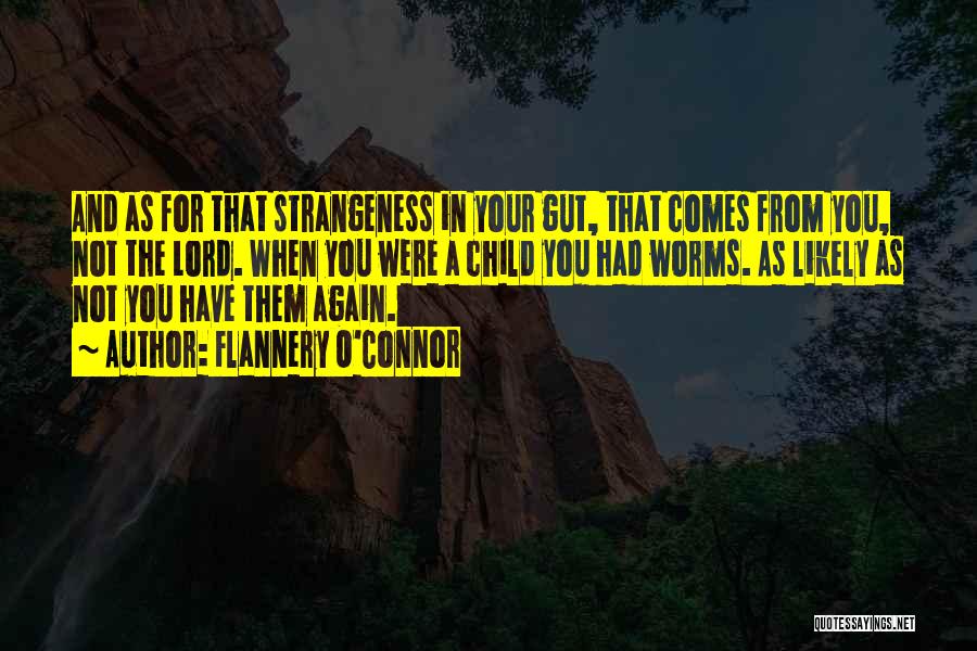 Strangeness Quotes By Flannery O'Connor