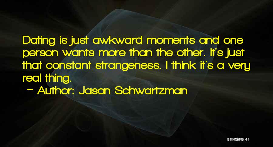 Strangeness Quotes By Jason Schwartzman