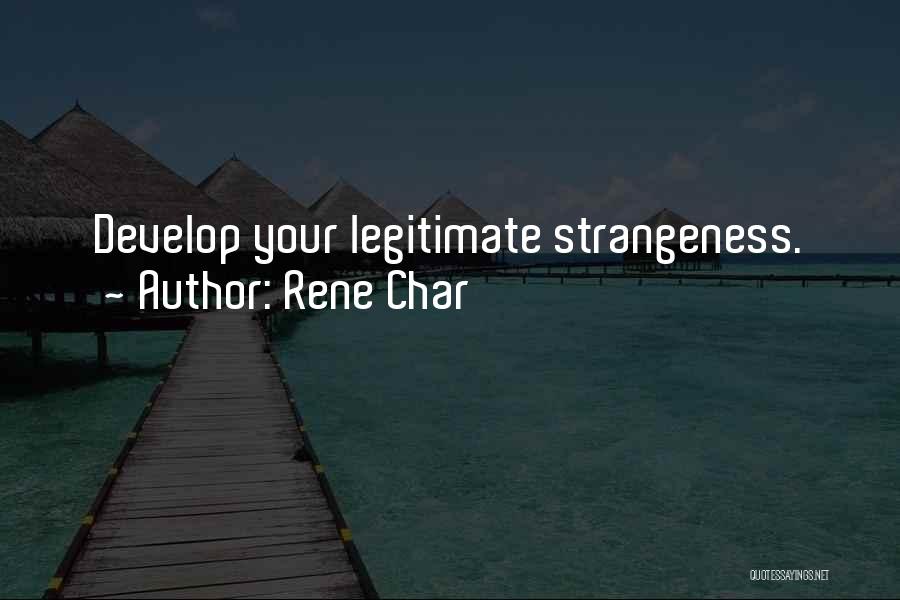 Strangeness Quotes By Rene Char