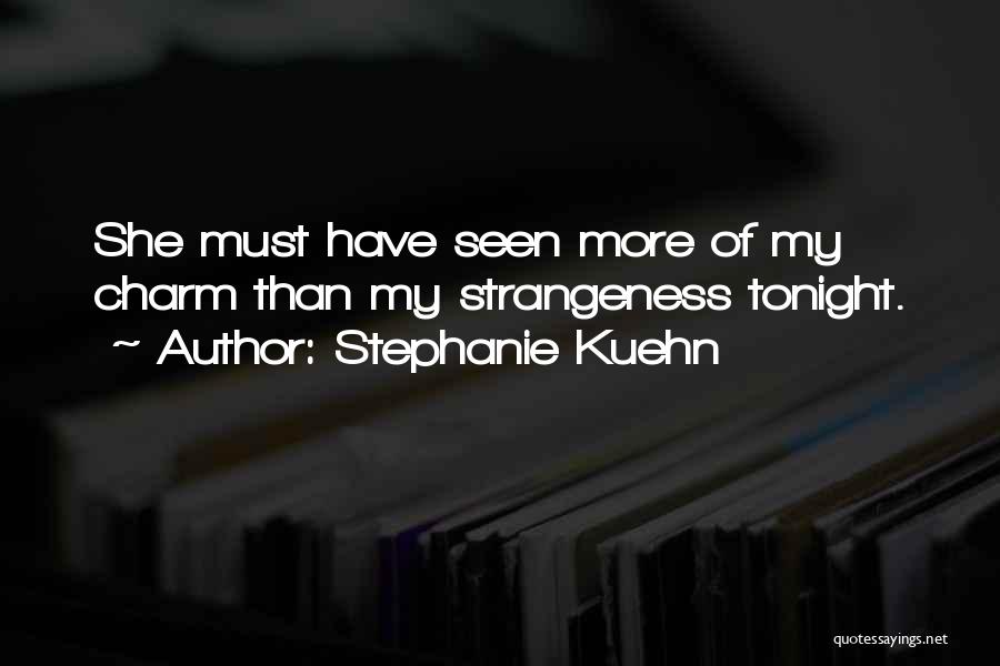 Strangeness Quotes By Stephanie Kuehn