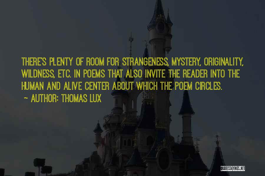 Strangeness Quotes By Thomas Lux