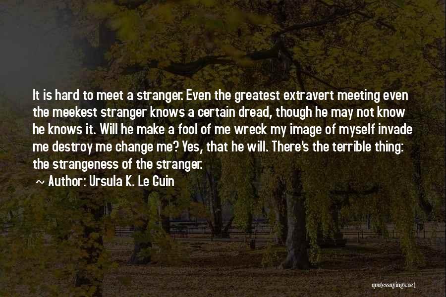 Strangeness Quotes By Ursula K. Le Guin