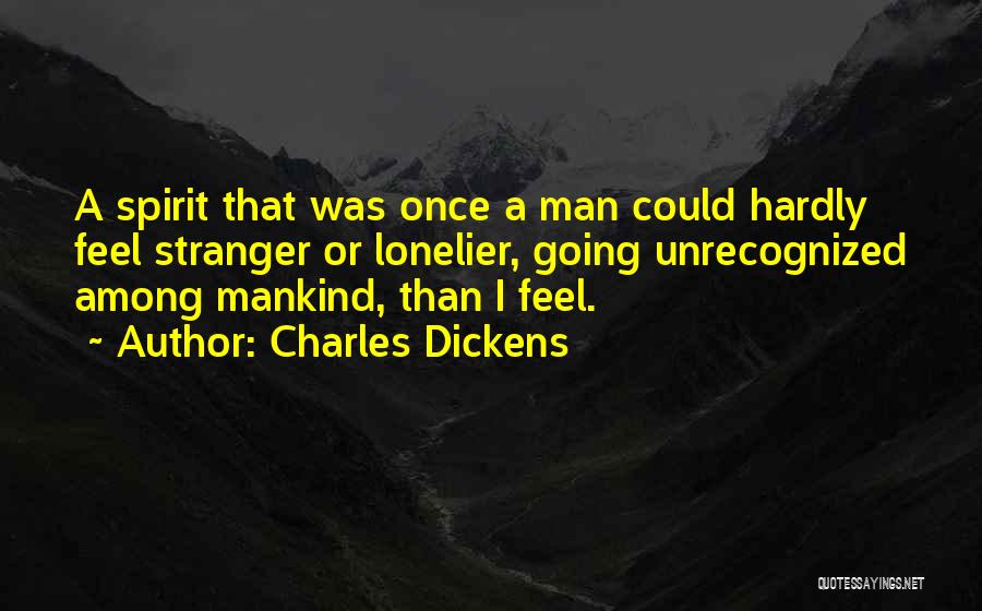 Stranger Among Us Quotes By Charles Dickens