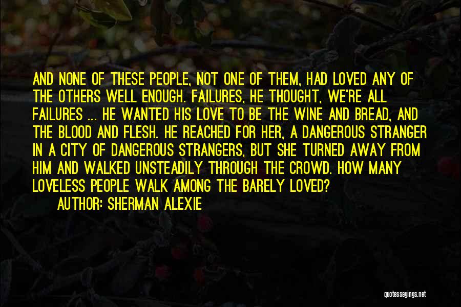 Stranger Among Us Quotes By Sherman Alexie