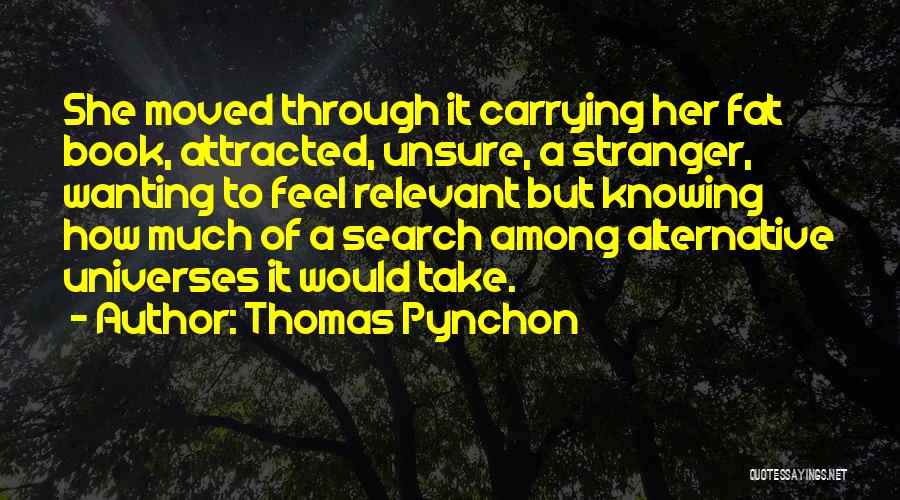 Stranger Among Us Quotes By Thomas Pynchon