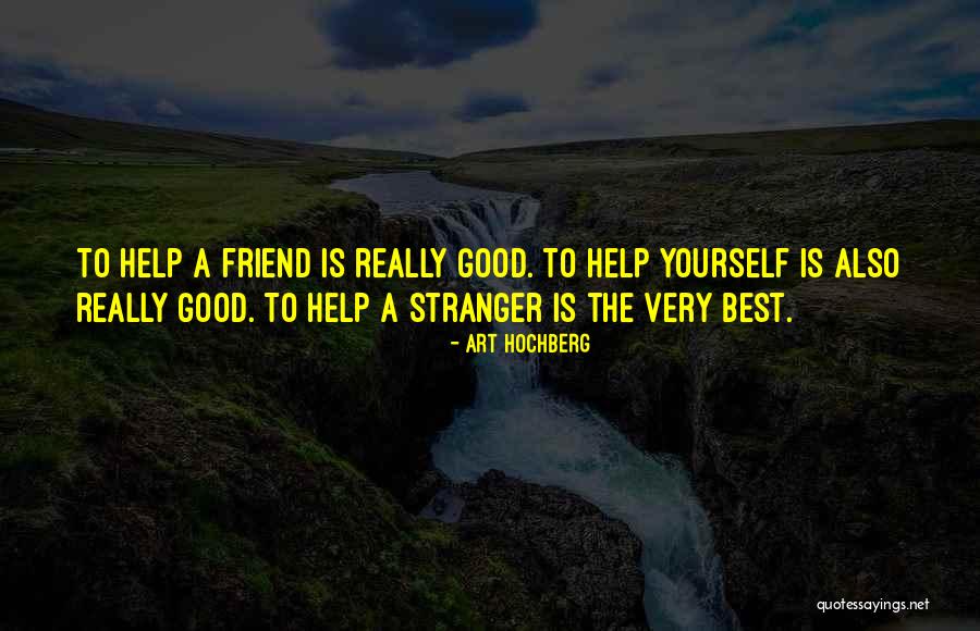 Stranger Best Quotes By Art Hochberg Stranger Best Quotes By Art Hochberg