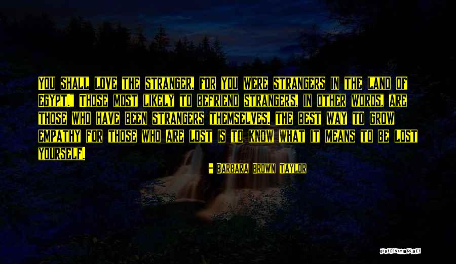 Stranger Best Quotes By Barbara Brown Taylor Stranger Best Quotes By Barbara Brown Taylor