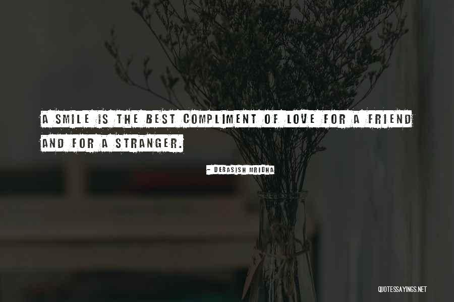 Stranger Best Quotes By Debasish Mridha Stranger Best Quotes By Debasish Mridha