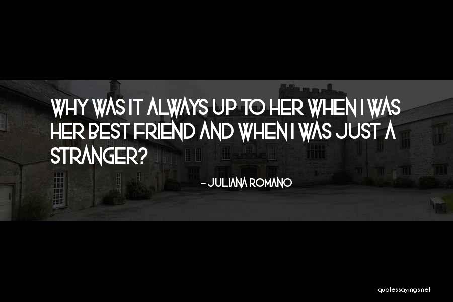 Stranger Best Quotes By Juliana Romano Stranger Best Quotes By Juliana Romano