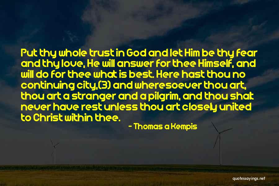 Stranger Best Quotes By Thomas A Kempis Stranger Best Quotes By Thomas A Kempis