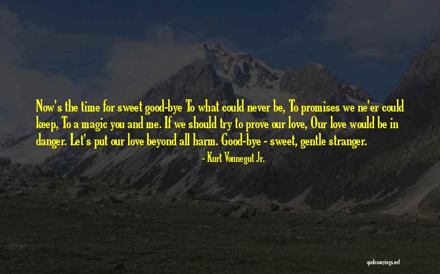 Stranger Danger Quotes By Kurt Vonnegut Jr. Stranger Danger Quotes By Kurt Vonnegut Jr.