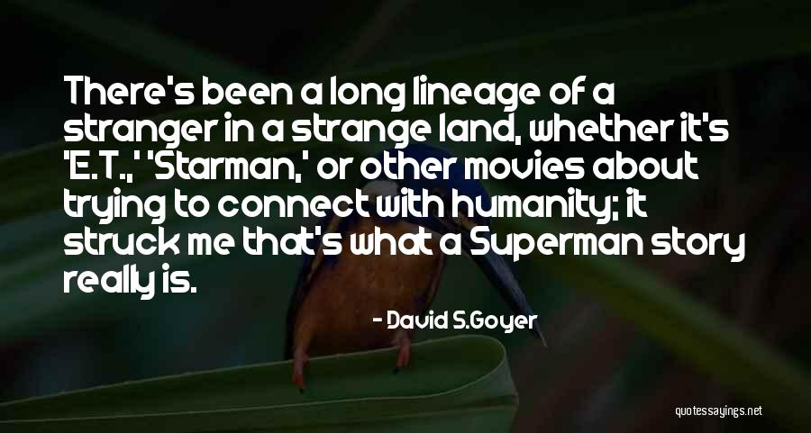 Stranger In A Strange Land Quotes By David S.Goyer Stranger In A Strange Land Quotes By David S.Goyer