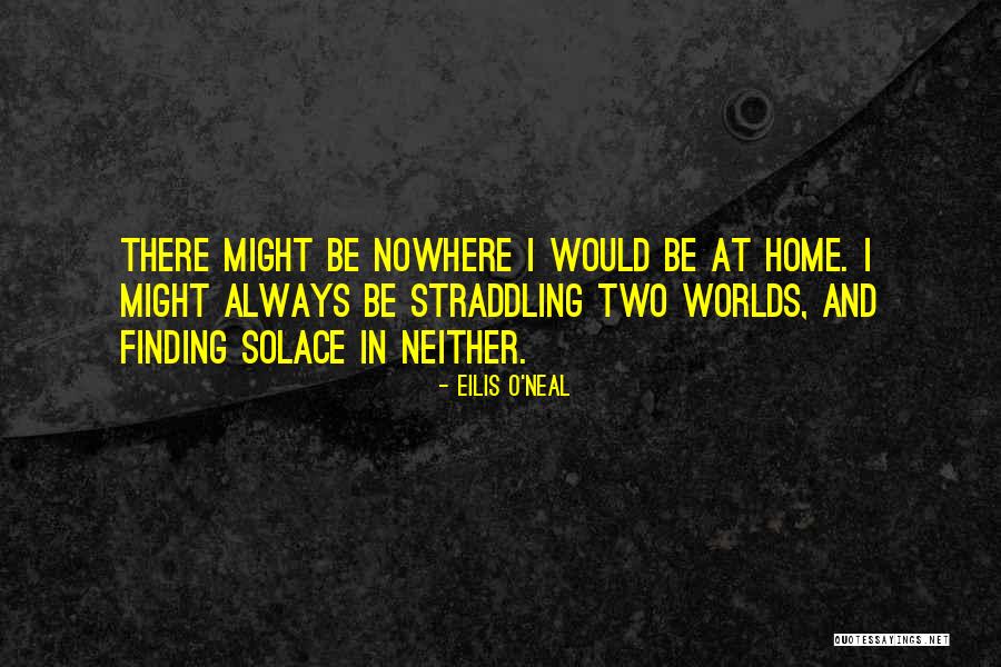 Stranger In A Strange Land Quotes By Eilis O'Neal Stranger In A Strange Land Quotes By Eilis O'Neal