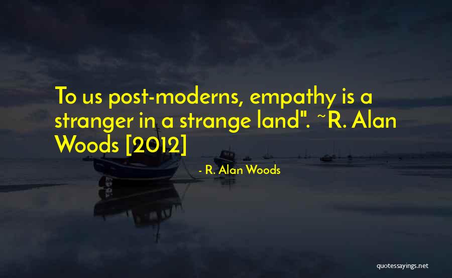 Stranger In A Strange Land Quotes By R. Alan Woods Stranger In A Strange Land Quotes By R. Alan Woods
