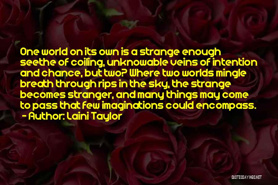 Stranger In A Strange World Quotes By Laini Taylor