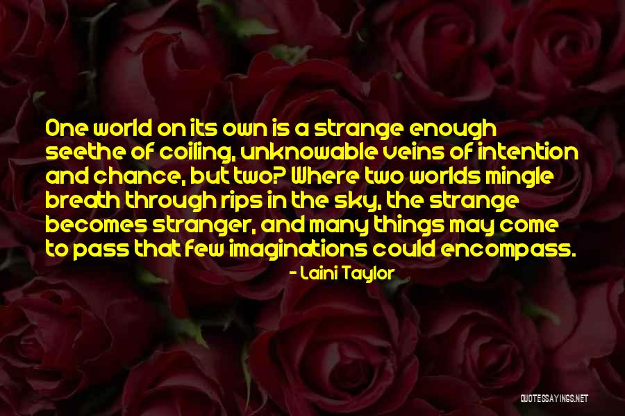 Stranger In A Strange World Quotes By Laini Taylor