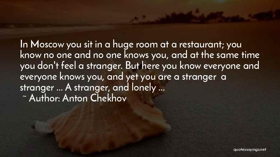 Stranger In Moscow Quotes By Anton Chekhov