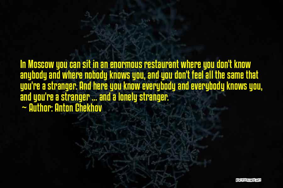 Stranger In Moscow Quotes By Anton Chekhov