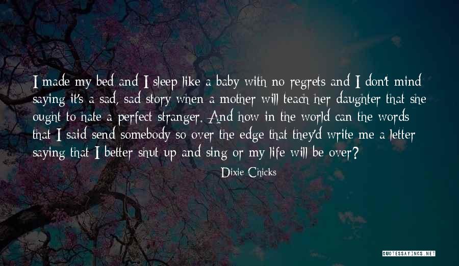 Stranger In My Bed Quotes By Dixie Chicks Stranger In My Bed Quotes By Dixie Chicks