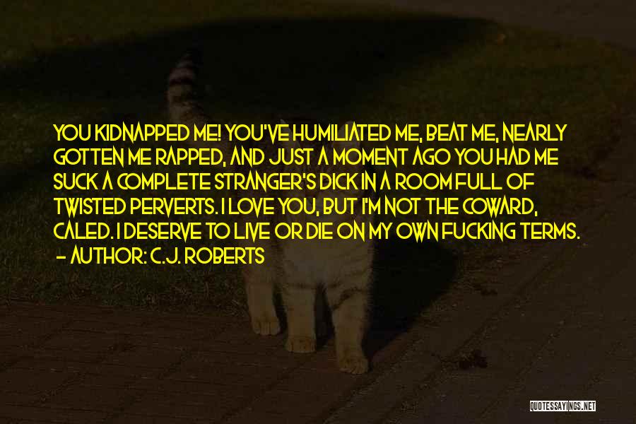 Stranger Love Quotes By C.J. Roberts