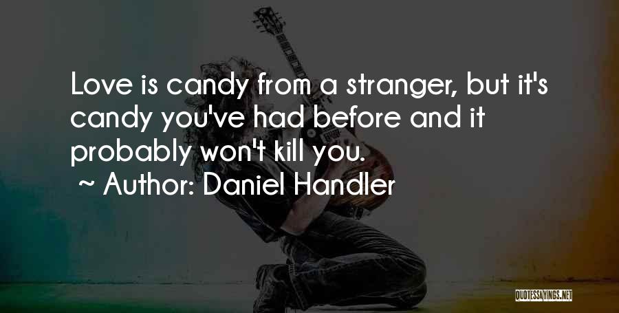 Stranger Love Quotes By Daniel Handler