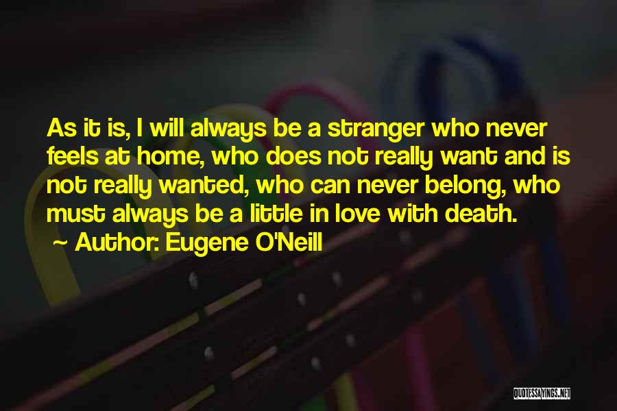 Stranger Love Quotes By Eugene O'Neill