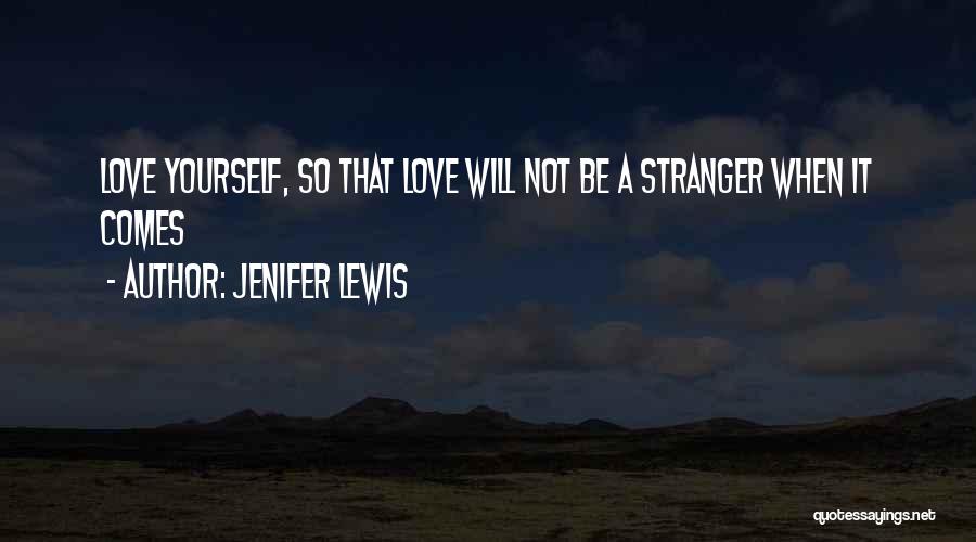 Stranger Love Quotes By Jenifer Lewis