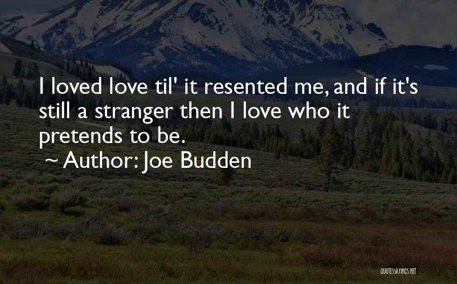 Stranger Love Quotes By Joe Budden