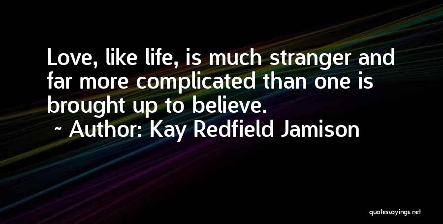 Stranger Love Quotes By Kay Redfield Jamison