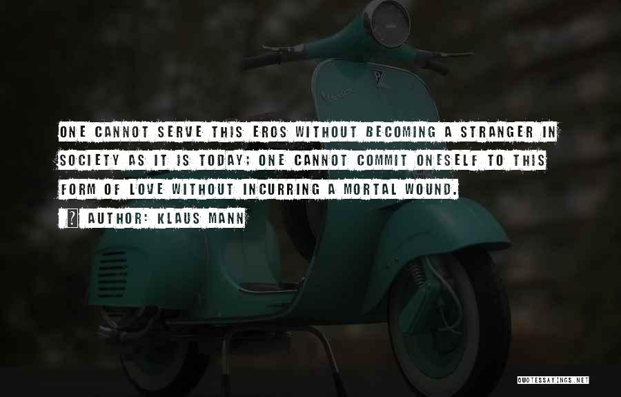 Stranger Love Quotes By Klaus Mann