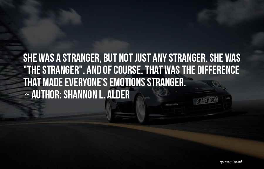Stranger Love Quotes By Shannon L. Alder