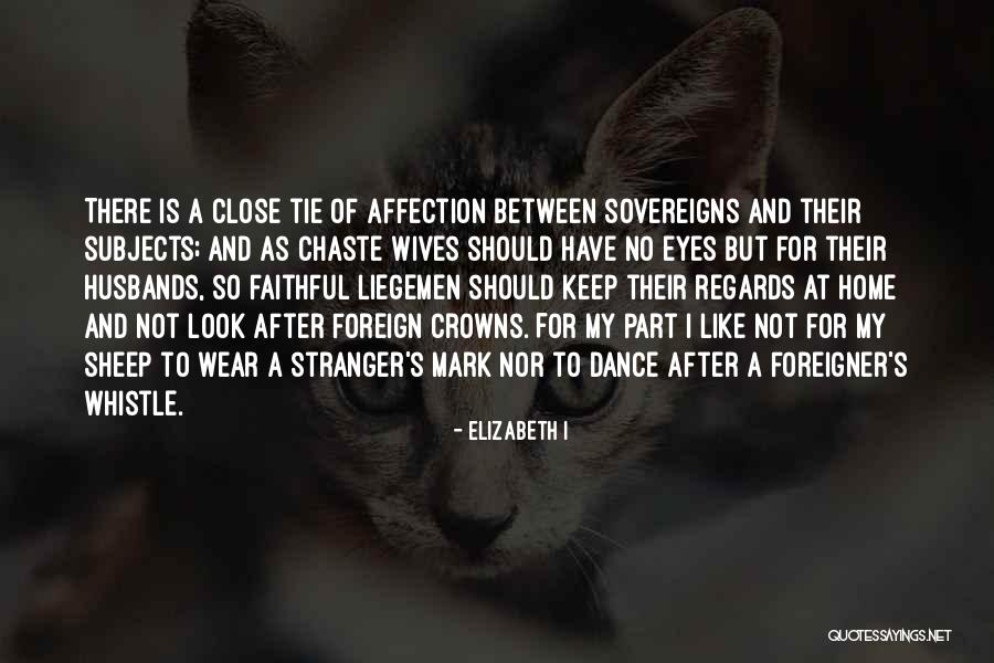 Stranger Part 1 Quotes By Elizabeth I Stranger Part 1 Quotes By Elizabeth I