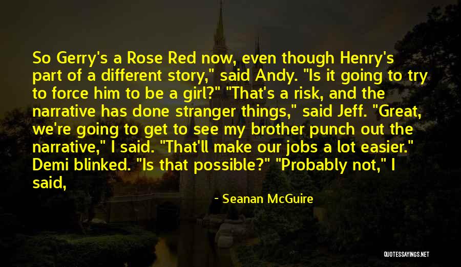 Stranger Part 1 Quotes By Seanan McGuire Stranger Part 1 Quotes By Seanan McGuire