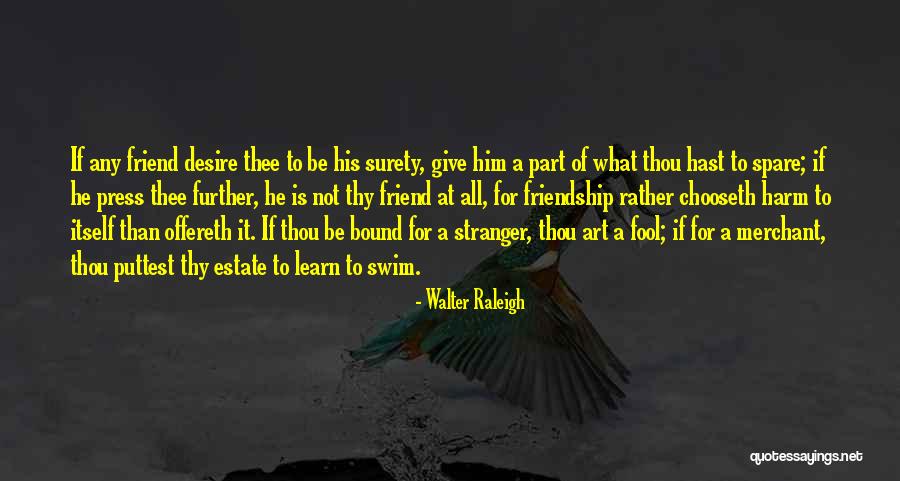 Stranger Part 1 Quotes By Walter Raleigh Stranger Part 1 Quotes By Walter Raleigh