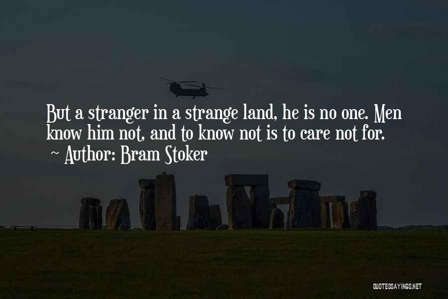 Stranger Strange Land Quotes By Bram Stoker